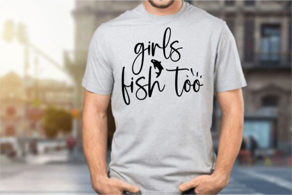 Girls Fish Too Graphics and T-Shirt Designs