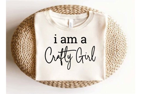 I Am a Crafty Girl Graphics & T-Shirt Designs