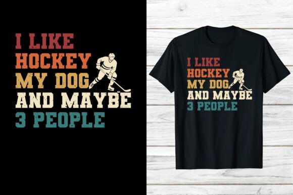 Like Hockey Dog and Maybe 3 People Eps: Graphics for T-Shirt Designs