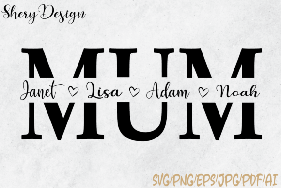 Mum SVG, Mother SVG, Mother's Day SVG for T-Shirt Graphics