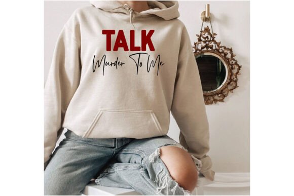Talk Murder to Me Graphics for T-Shirt Designs